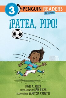Front cover_¡Patea, Pipo! (Kick It, Mo! Spanish Edition)