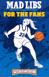 Front cover_Mad Libs: For the Fans: Caitlin Clark Edition