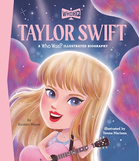 Couverture_Taylor Swift: A Who Was? Illustrated Biography