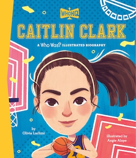 Front cover_Caitlin Clark: A Who HQ Illustrated Biography