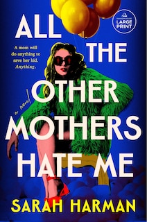 Front cover_All the Other Mothers Hate Me