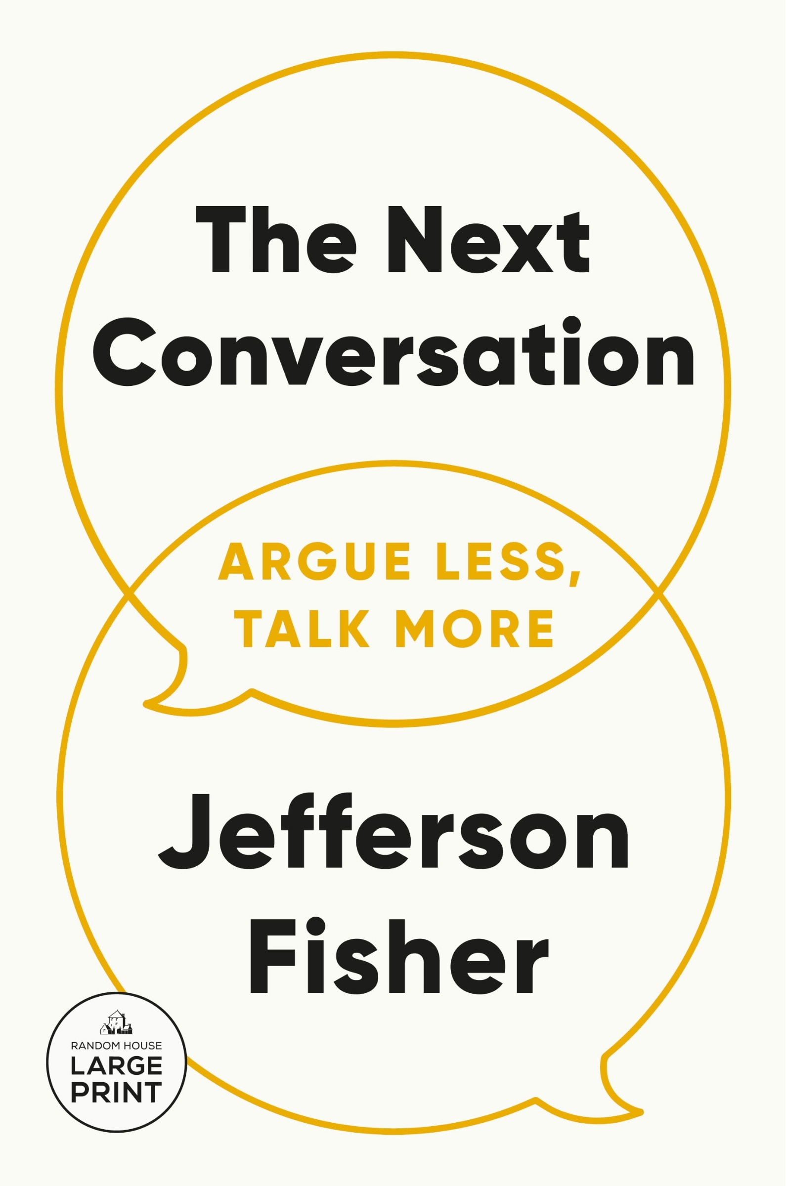 The Next Conversation: Argue Less, Talk More Book By Jefferson