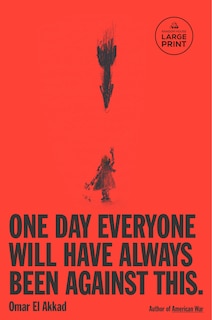 Front cover_One Day, Everyone Will Have Always Been Against This