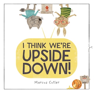 Front cover_I Think We're Upside Down!