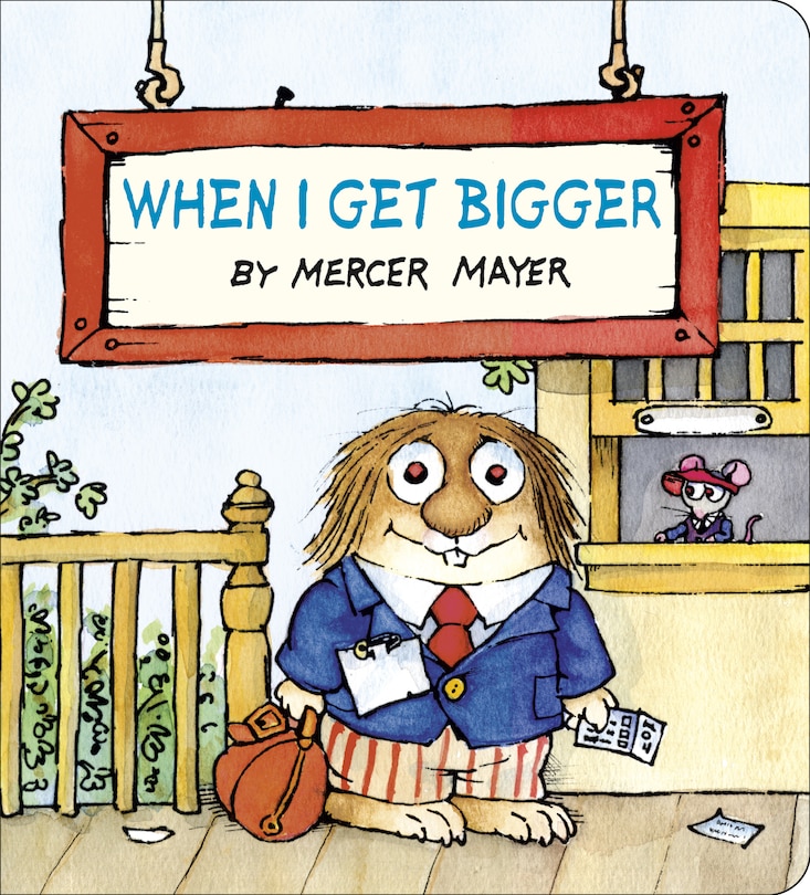 Front cover_When I Get Bigger (Little Critter)