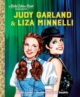 Front cover_Judy Garland & Liza Minnelli: A Little Golden Book Biography