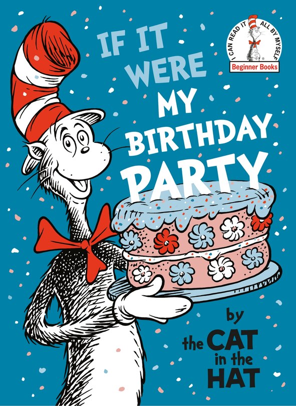 Front cover_If It Were My Birthday Party -- By the Cat in the Hat