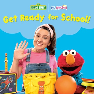 Front cover_Get Ready for School! (Ms. Rachel/Sesame Street)
