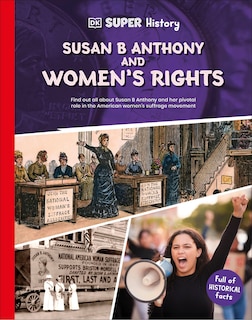 Couverture_DK Super History Susan B Anthony and Women's Rights