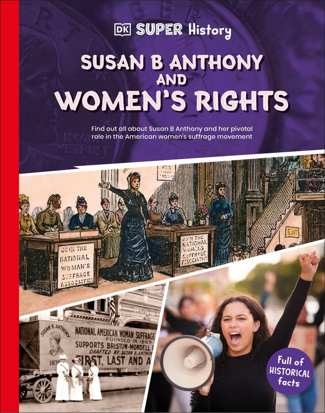 Couverture_DK Super History Susan B Anthony and Women's Rights