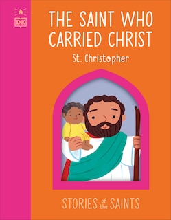 Front cover_The Saint who Carried Christ - St. Christopher