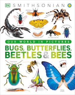 Front cover_Our World in Pictures Bugs, Butterflies, Beetles and Bees