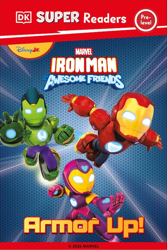 Front cover_DK Super Reader Pre-Level Iron Man and His Awesome Friends Armor Up!