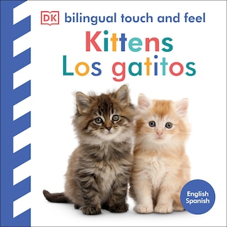 Couverture_Bilingual Baby Touch and Feel Kittens / Los gatitos