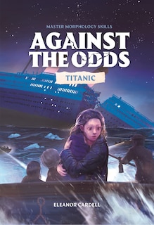 Front cover_Against the Odds Titanic