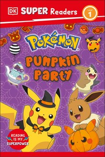 Front cover_DK Super Readers Level 1 Pok&eacute;mon Pumpkin Party