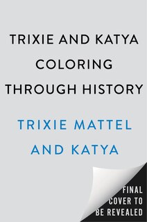 Couverture_Trixie and Katya Coloring Through History