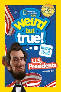 Front cover_Weird But True! Know-It-All U.S. Presidents, Updated & Expanded
