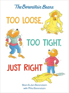 Couverture_Too Loose, Too Tight, Just Right (Berenstain Bears)