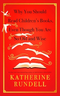 Couverture_Why You Should Read Children's Books, Even Though You Are So Old and Wise
