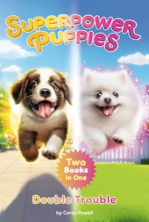Couverture_Superpower Puppies: Double Trouble