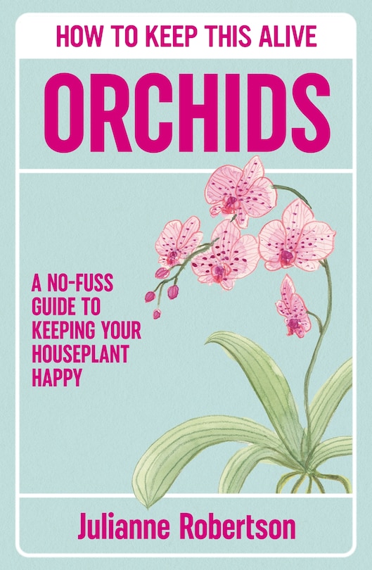Couverture_Orchids: How to Keep This Alive