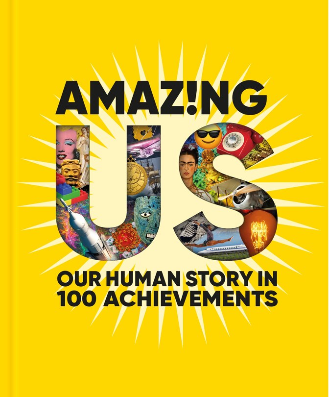 Couverture_Amazing Us: Our Human Story in 100 Achievements