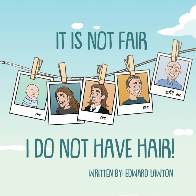 Front cover_It Is Not Fair I Do Not Have Hair