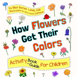 Front cover_How Flowers Get Their Colors