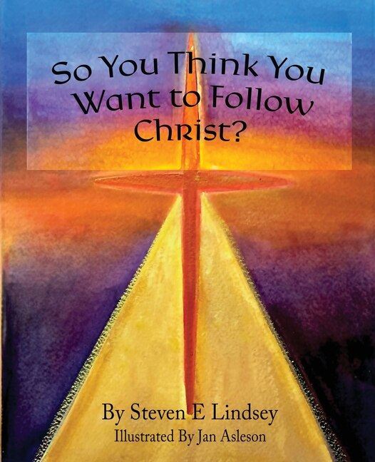 Front cover_So You Think You Want to Follow Christ?