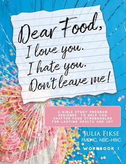 Couverture_Dear Food, I Love You. I Hate You. Don't Leave Me!