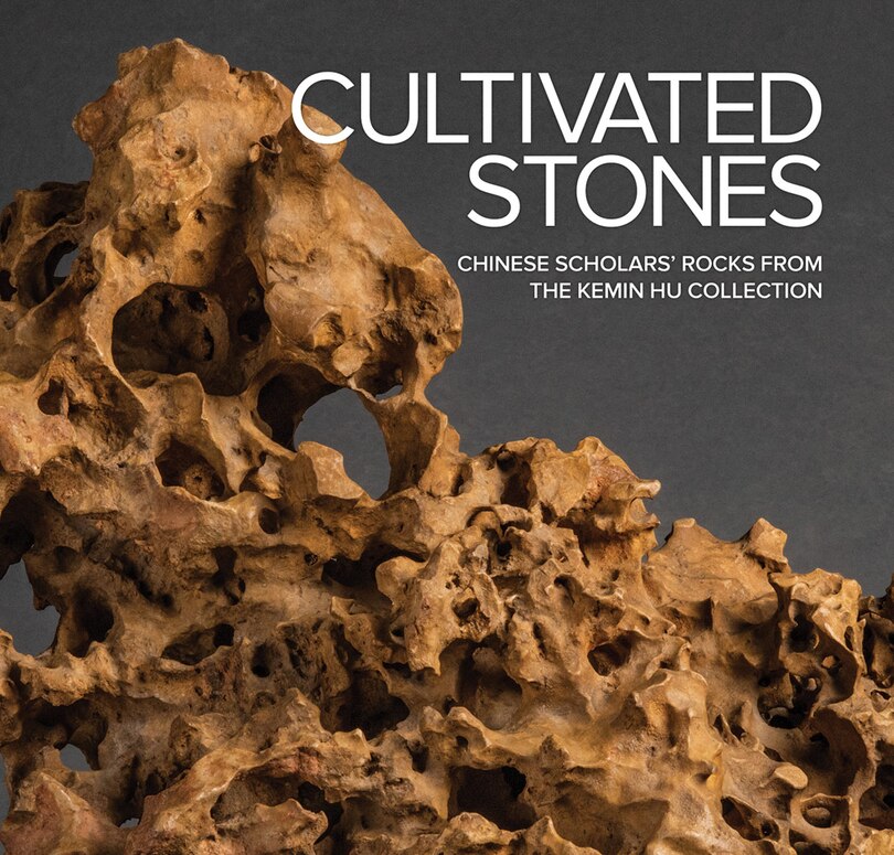 Couverture_Cultivated Stones: Chinese Scholars' Rocks from the Kemin Hu Collection