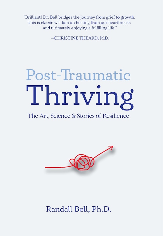 Front cover_Post-Traumatic Thriving: The Art, Science, & Stories of Resilience