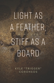 Front cover_Light as a Feather, Stiff as a Board
