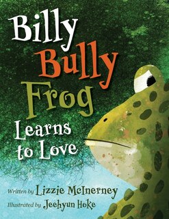 Front cover_Billy Bully Frog Learns to Love