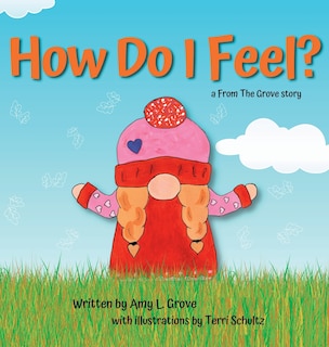 Couverture_How Do I Feel? a From The Grove story