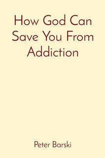 How God Can Save You From Addiction