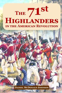 Front cover_The 71st Highlanders in the American Revolution