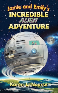 Front cover_Jamie and Emily's Incredible Alien Adventure