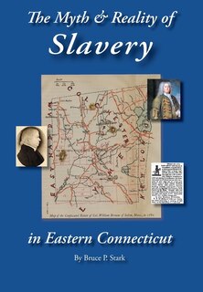 Front cover_The Myth and Reality of Slavery in Eastern Connecticut