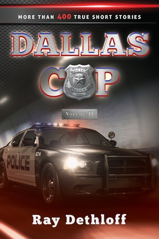 Front cover_DALLAS COP Volume II More Than 400 True Short Stories