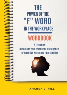 Couverture_The Power of the F Word in the Workplace Workbook