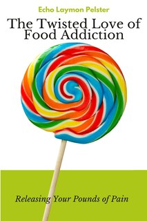 Couverture_The Twisted Love of Food Addiction