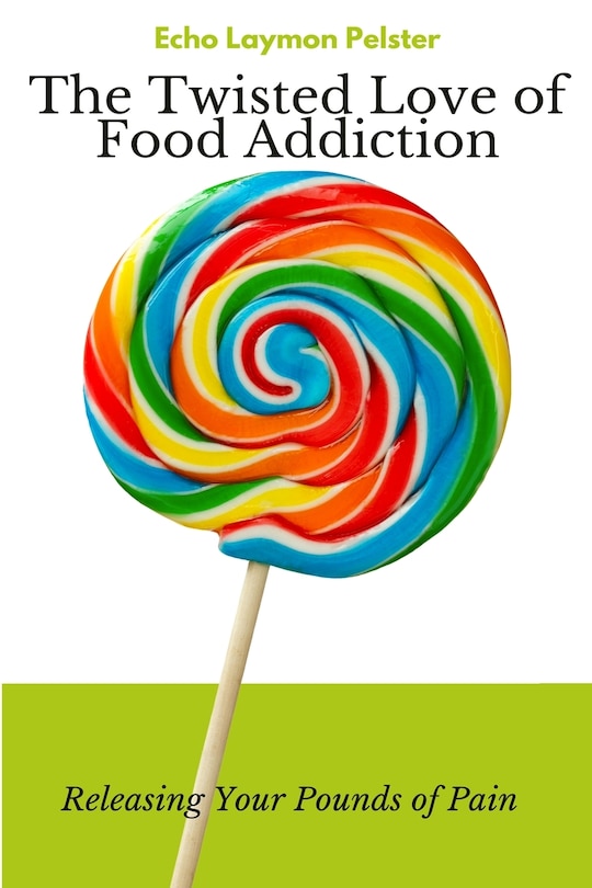 Couverture_The Twisted Love of Food Addiction