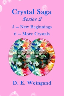 Front cover_Crystal Saga Series 2, 5-New Beginnings and 6-More Crystals