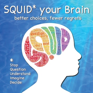 SQUID Your Brain: better choices, fewer regrets