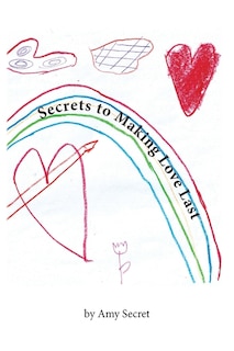 Front cover_Secrets to Making Love Last