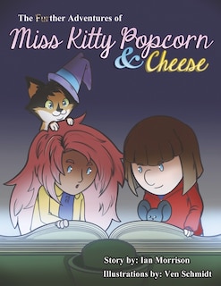 Couverture_The FURther Adventures of Miss Kitty Popcorn & Cheese