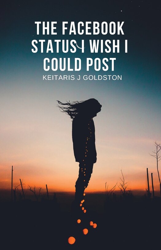 Couverture_The Facebook Status I Wish I Could Post