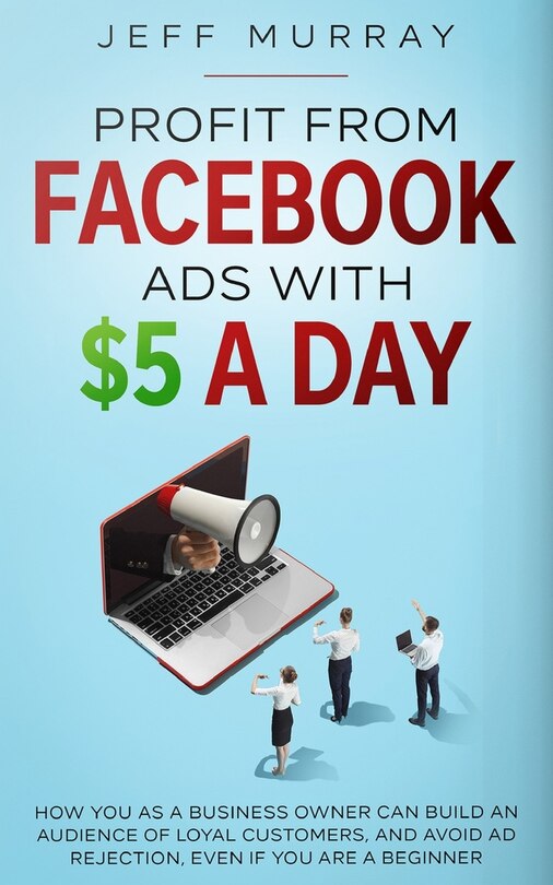 Front cover_Profit from Facebook Ads with $5 a Day